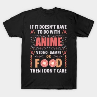 Anime Video Games Or Food Funny Anime T-Shirt